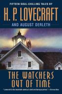 The Watchers Out of Time di H. P. Lovecraft, August Derleth edito da DELREY TRADE