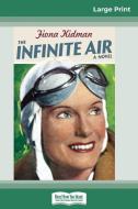 The Infinite Air (16pt Large Print Edition) di Fiona Kidman edito da ReadHowYouWant