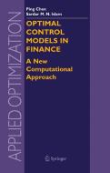 Optimal Control Models in Finance: A New Computational Approach di Ping Chen, Sardar M. N. Islam edito da SPRINGER NATURE