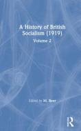 A History of British Socialism (1919) di M. Beer edito da Routledge