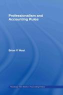 Professionalism and Accounting Rules di Brian P. West edito da Taylor & Francis Ltd