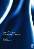 Moral Education and Environmental Concern edito da Taylor & Francis Ltd