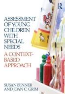 Assessment of Young Children with Special Needs di Susan M. Benner, Joan Grim edito da Taylor & Francis Ltd