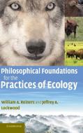 Philosophical Foundations for the Practices of             Ecology di William A. Reiners, Jeffrey A. Lockwood edito da Cambridge University Press