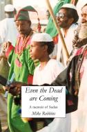Even the Dead Are Coming di Michael Robbins edito da Michael Robbins