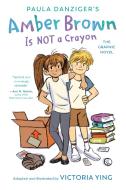 Amber Brown Is Not a Crayon: The Graphic Novel di Paula Danziger edito da PUTNAM YOUNG READERS