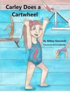 Carley Does a Cartwheel di Abbey Goscinski edito da Dobug Books