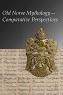 Old Norse Mythology Comparative Perspectives di Pernille Hermann, Stephen A. Mitchell, Jens Peter Schjodt, Amber J. Rose edito da Harvard University, Center for Hellenic Studies