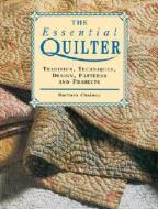 The Essential Quilter di Barbara Chainey edito da David & Charles