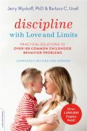 Discipline with Love and Limits (Revised) di Barbara C. Unell, Jerry Wyckoff edito da INGRAM PUBLISHER SERVICES US