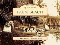 Palm Beach: 15 Historic Postcards di Richard A. Marconi, Debi Murray edito da Arcadia Publishing (SC)
