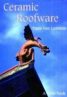 Ceramic Roofware di Hans van Lemmen edito da Shire Publications Ltd