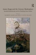 James Hogg and the Literary Marketplace di Dr. Holly Faith Nelson edito da Taylor & Francis Ltd