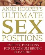 Ultimate Sex Positions di HOOPER ANNE edito da Dorling Kindersley