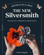 New Silversmith di Nicole Ringgold edito da Quarry Books