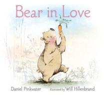 Bear in Love di Daniel Manus Pinkwater edito da CANDLEWICK BOOKS