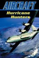 Hurricane Hunters di Timothy R. Gaffney edito da Enslow Publishers