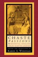 Chaste Passions di Karen A. Winstead edito da Cornell University Press