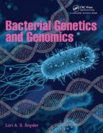Bacterial Genetics And Genomics di Lori Snyder edito da Taylor & Francis Inc