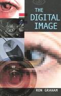The Digital Image, Second Edition di Ron Graham edito da Whittles