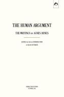 The Human Argument: The Writings of Agnes Denes di Agnes Denes edito da SPRING PUBN