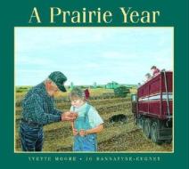 A Prairie Year di Jo Bannatyne-Cugnet edito da Tundra Books (NY)