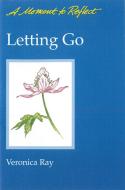 Letting Go Moments to Reflect: A Moment to Reflect di Veronica Ray edito da HAZELDEN PUB