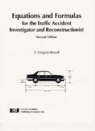 Equations & Formulas for the Traffic Accident Investigator and Reconstructionist di C. Gregory Russell edito da Lawyers & Judges Publishing
