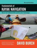 Fundamentals Of Kayak Navigation di Burch David Burch edito da Starpath Publications