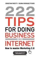222 Tips for Doing Business on the Internet di Sebasti N. Pincetti, Silvina Rodriguez Picaro edito da YORK HOUSE PR