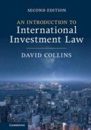 An Introduction To International Investment Law di David Collins edito da Cambridge University Press