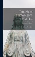 The New Testament Epistles [microform]: Hebrews, James, First Peter, Second Peter, Jude edito da LIGHTNING SOURCE INC