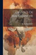 Oeuvres De Malebranche; Volume 3 di Nicolas Malebranche edito da LEGARE STREET PR