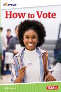 How to Vote di Saskia Lacey edito da TEACHER CREATED MATERIALS