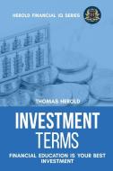 Investment Terms - Financial Education Is Your Best Investment di Thomas Herold edito da THOMAS HEROLD