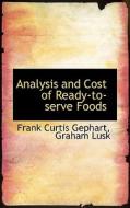 Analysis And Cost Of Ready-to-serve Foods di Frank Curtis Gephart edito da Bibliolife