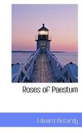 Roses Of Paestum di Edward McCurdy edito da Bibliolife