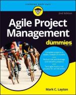 Agile Project Management For Dummies di Mark C. Layton edito da John Wiley & Sons Inc