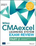 Wiley Cmaexcel Learning System Exam Review 2021: Part 2, Strategic Financial Management Set (1-yearaccess) di Wiley edito da John Wiley & Sons Inc