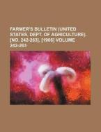 Farmer's Bulletin (United States. Dept. of Agriculture). [No. 242-263], [1906] Volume 242-263 di Books Group edito da Rarebooksclub.com