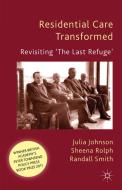 Johnson, J: Residential Care Transformed di Julia Johnson edito da Palgrave Macmillan