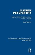Liaison Psychiatry di Joan Gomez edito da Taylor & Francis Ltd