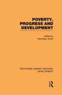 Poverty, Progress and Development di Paul-Marc Henry edito da Routledge