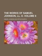 The Works Of Samuel Johnson, Ll.d. 6 di Samuel Johnson edito da Rarebooksclub.com