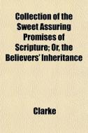 Collection Of The Sweet Assuring Promise di Clarke edito da General Books