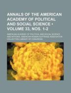 Annals Of The American Academy Of Political And Social Science (volume 33, Nos. 1-2) di American Academy of Political Science edito da General Books Llc
