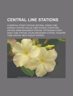 Central Line stations di Books Llc edito da Books LLC, Reference Series