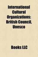 International Cultural Organizations: Br di Books Llc edito da Books LLC, Wiki Series