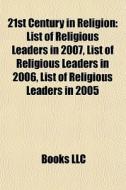 21st Century In Religion: List Of Religi di Books Llc edito da Books LLC, Wiki Series