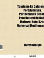 Tourisme En Catalogne: Port Aventura, Po di Livres Groupe edito da Books LLC, Wiki Series